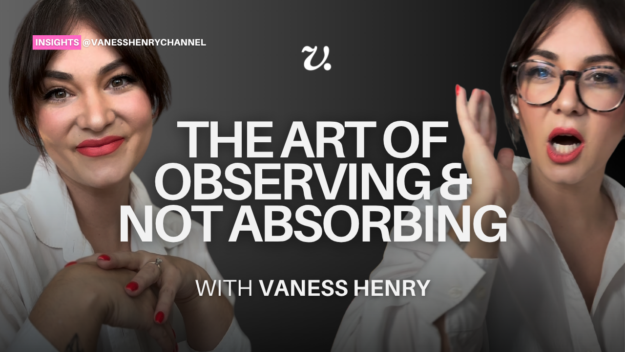 The Art of Observing and Not Absorbing: Feeling Deeply, Empathy, and Self-Respect