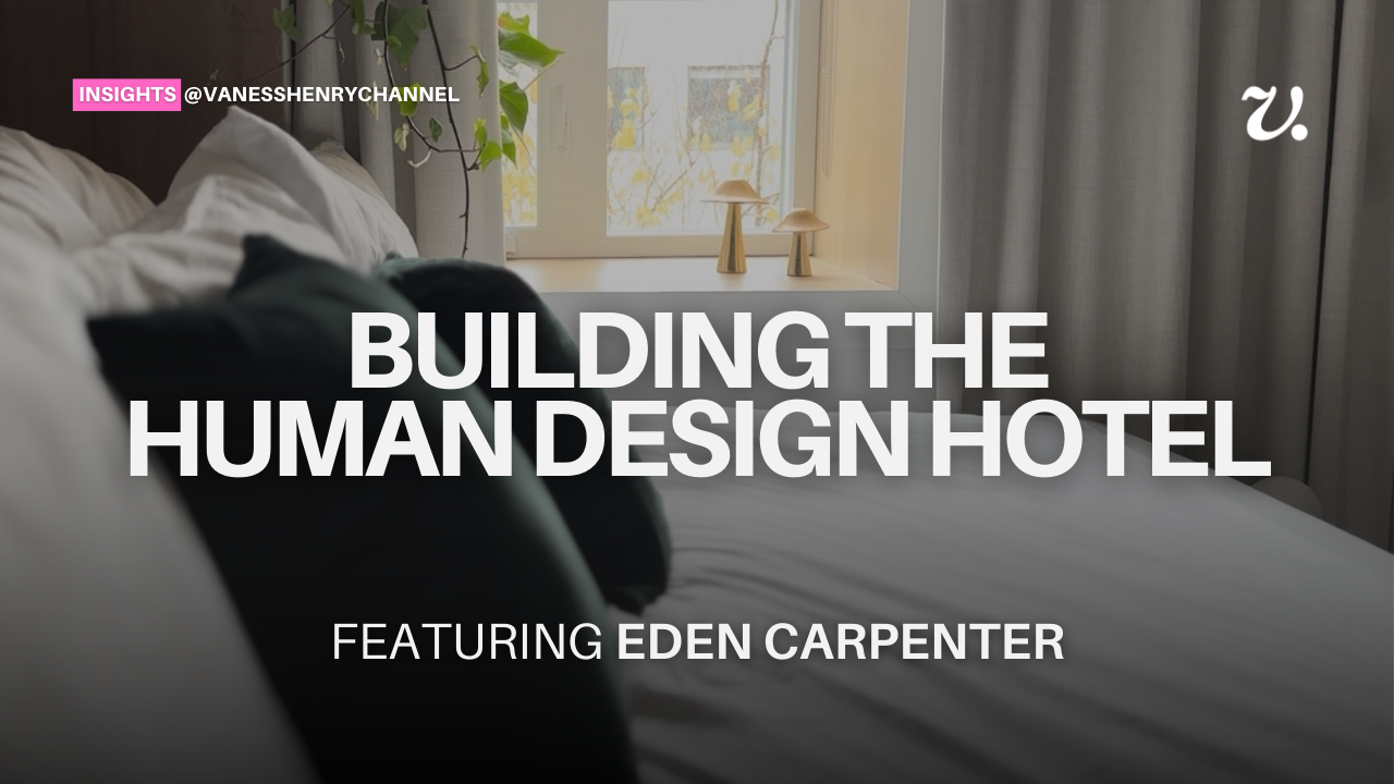 Eden Carpenter on Building the Human Design Hotel: Community, Healing, and Conscious Design