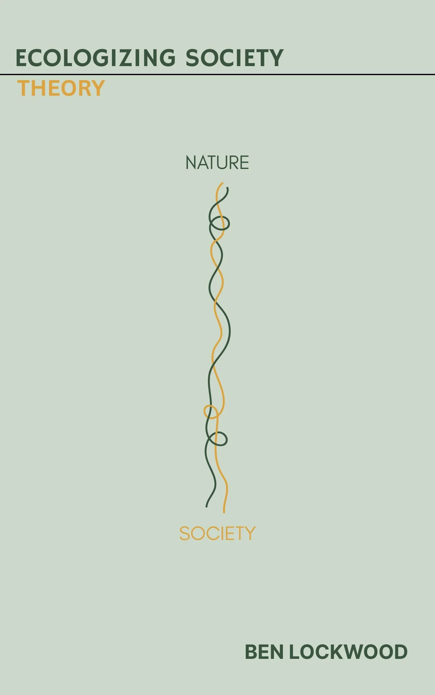 Ecologizing Society: Theory