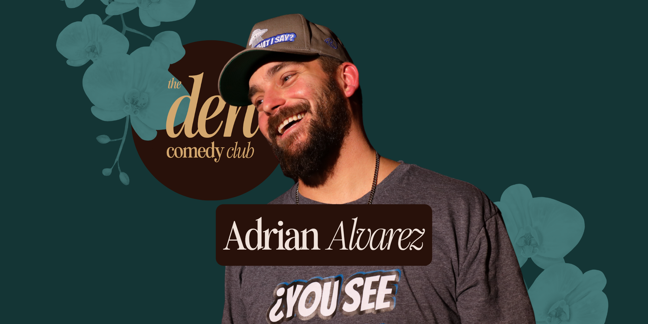Saturday 8/8/26 - Adrian Alvarez live at the den comedy club - 6pm