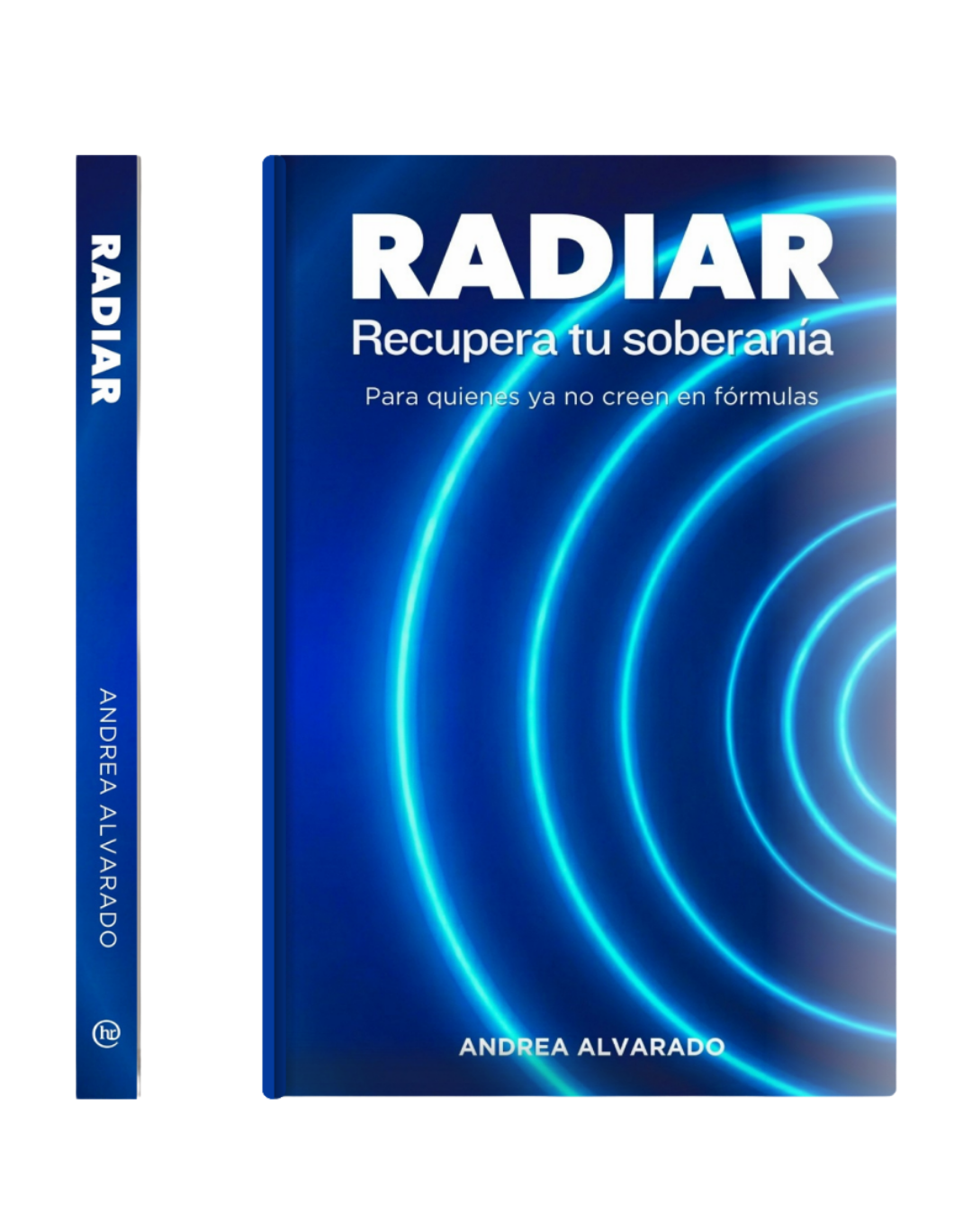 Portada de un libro titulado 'Radiar: Recupera tu soberanía' de Andrea Alvarado, con un fondo azul y líneas de luz que simulan ondas de radiación.