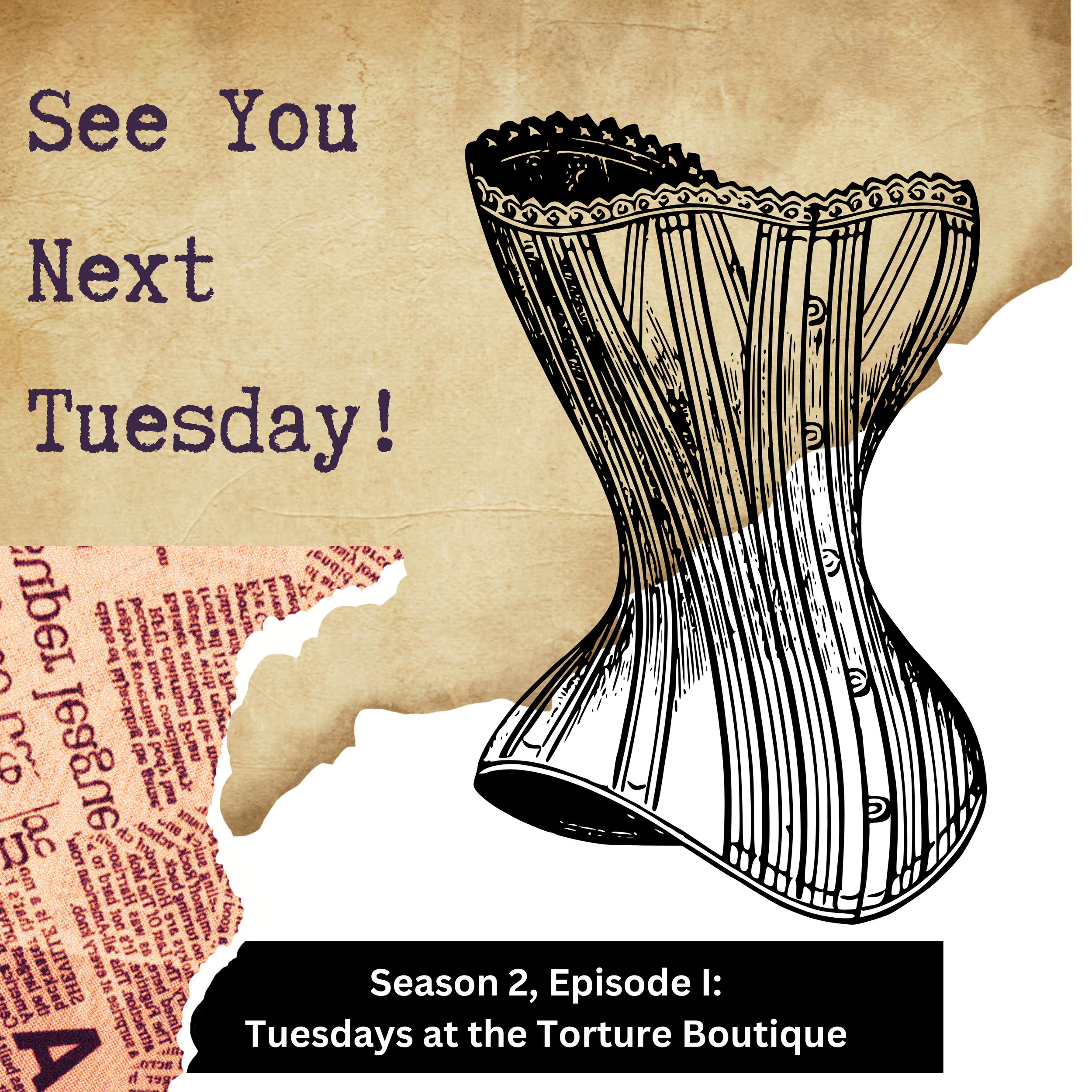 Season 2 Ep. 1: Tuesdays at the Torture Boutique