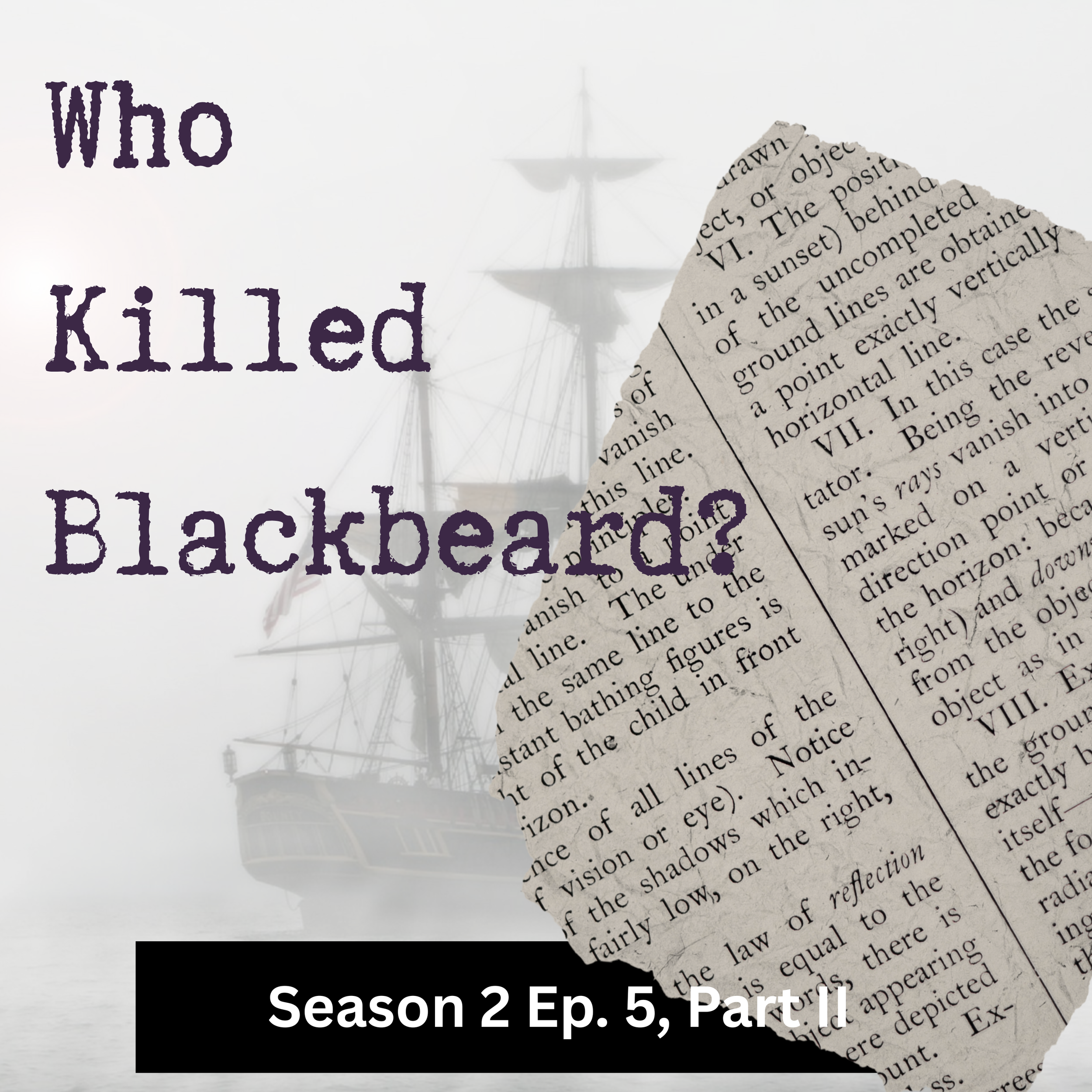 Season 2 Ep. 5, Part II: Who Killed Blackbeard?