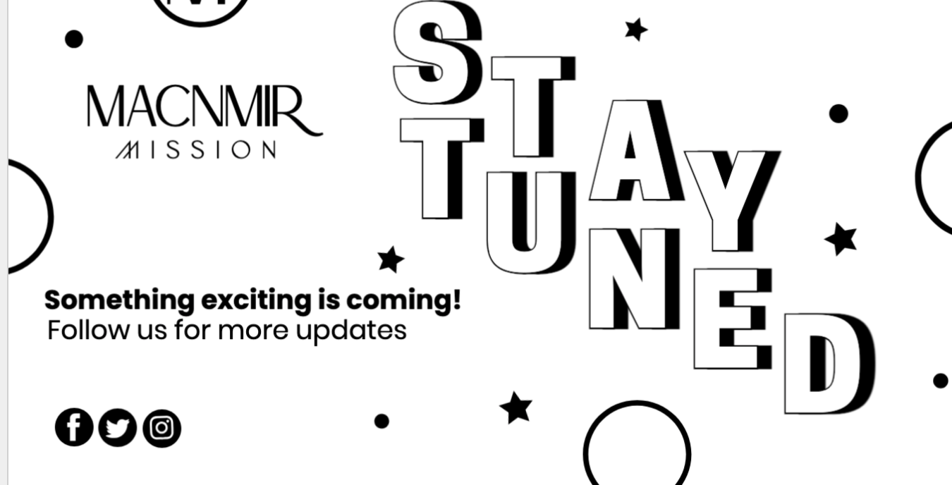 Announcement for MACNMIR Mission with the message 'Stay Tuned' in large, stylized letters. Text says 'Something exciting is coming! Follow us for more updates.' Social media icons for Facebook, Twitter, and Instagram are at the bottom. Decorative black dots, stars, and circles are scattered around.