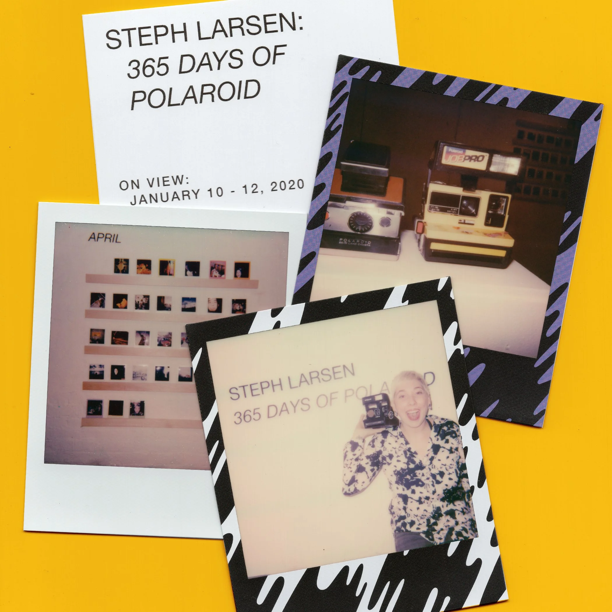 Collection of three Polaroid photos and a printed flyer for Steph Larsen's "365 Days of Polaroid" exhibit. The flyer mentions dates January 10-12, 2020. One Polaroid shows a woman smiling and holding a vintage camera, another features two vintage cam