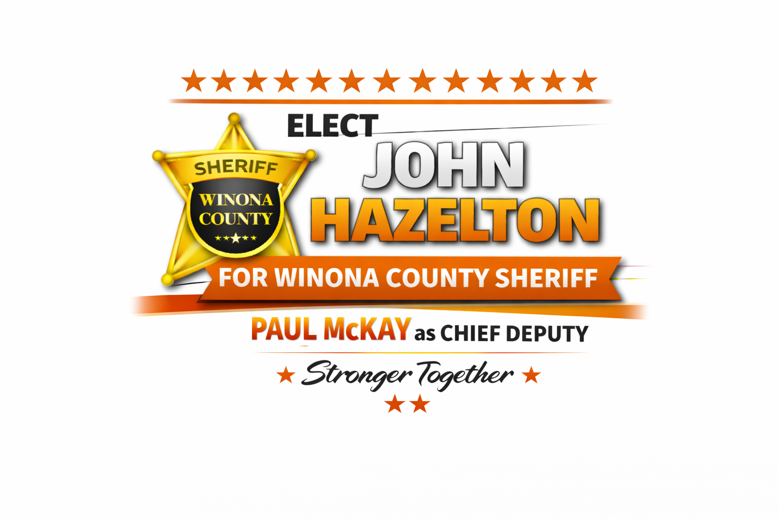 Elect John Hazelton for Winona County Sheriff. Stronger Together, for Winona County.