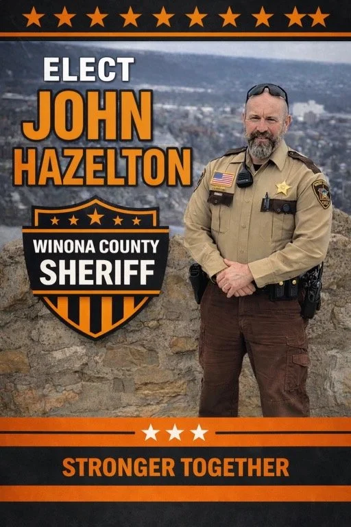 Elect John Hazelton as Winona County Sheriff. Stronger Together, for Winona County.