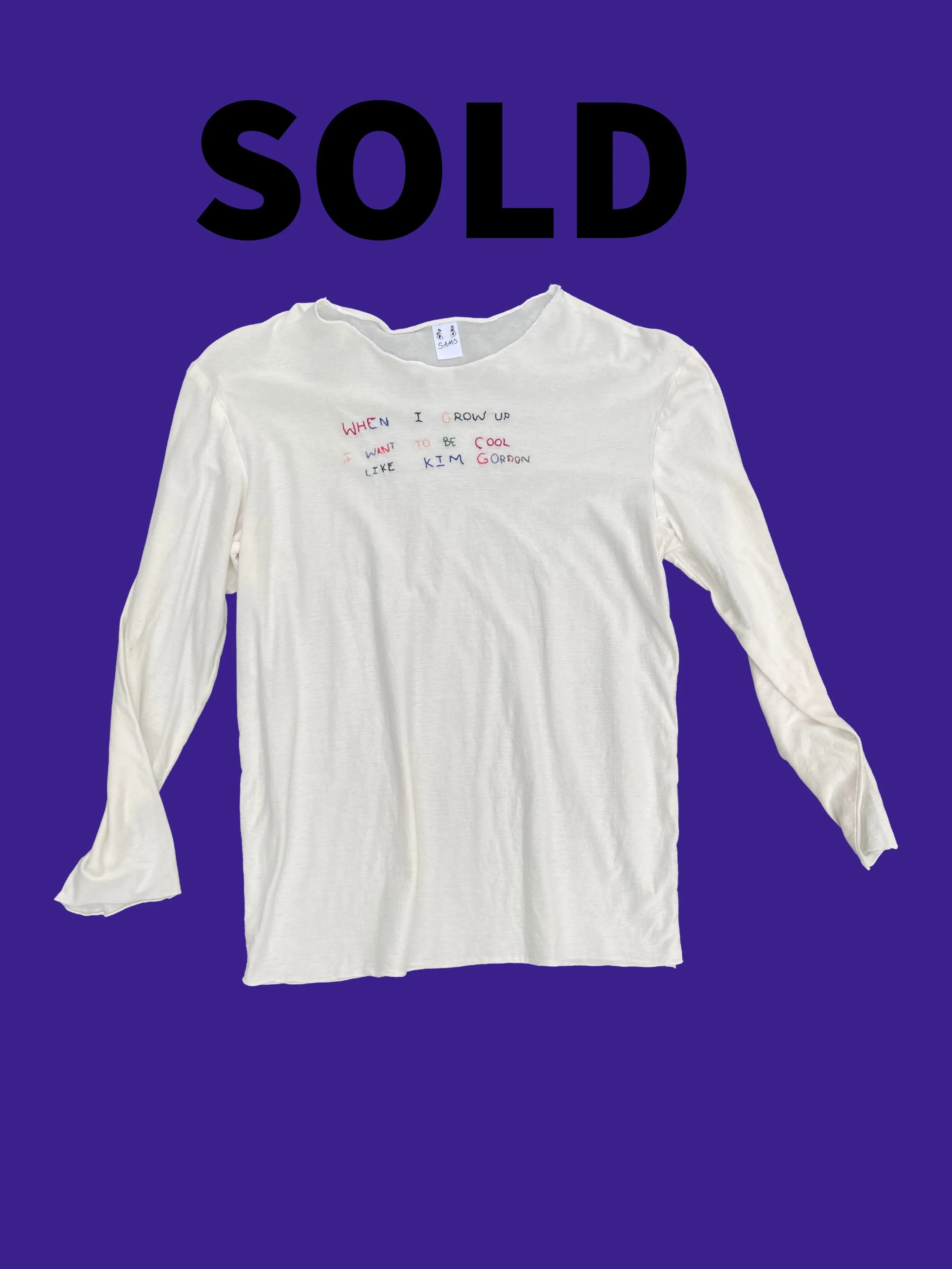 When I Grow Up i Want To Be Cool Like Kim Gordon Long Sleeve T Shirt, Edition of 10