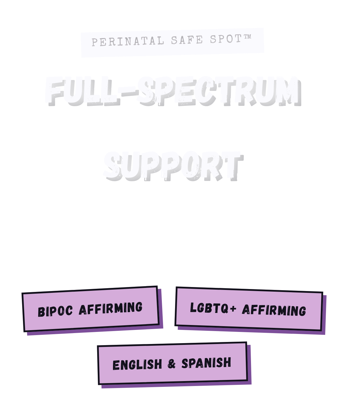 Graphic promoting Perinatal Safe Spot full-spectrum support, including BIPOC-affirming, LGBTQ+-affirming, and English and Spanish services.