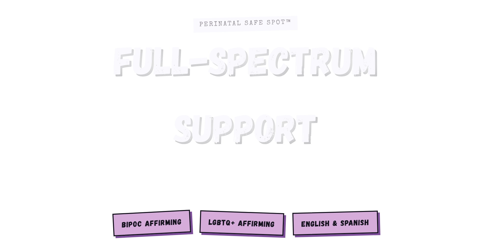 Perinatal Safe Spot full-spectrum support graphic offering BIPOC-affirming, LGBTQ+ affirming, and English and Spanish services.
