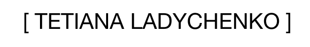 TETIANA LADYCHENKO
