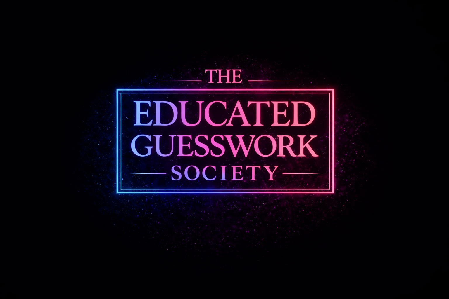 Neon sign with pink and blue glow that reads 'The Educated Guesswork Society' against a black background.