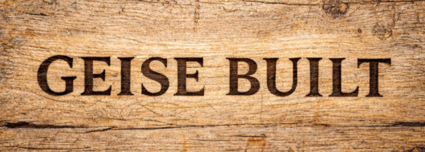 Geise Built