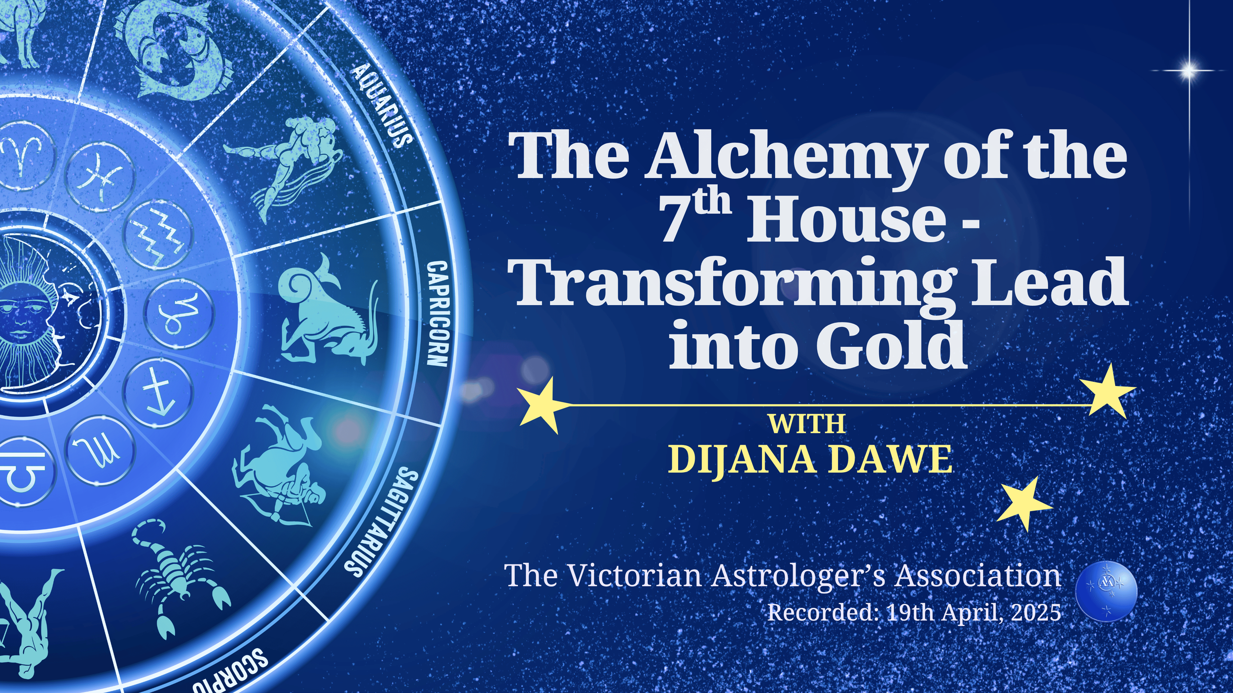 Dijana Dawe: The Alchemy Of The 7th House - Transforming Lead Into Gold -Apr 2025