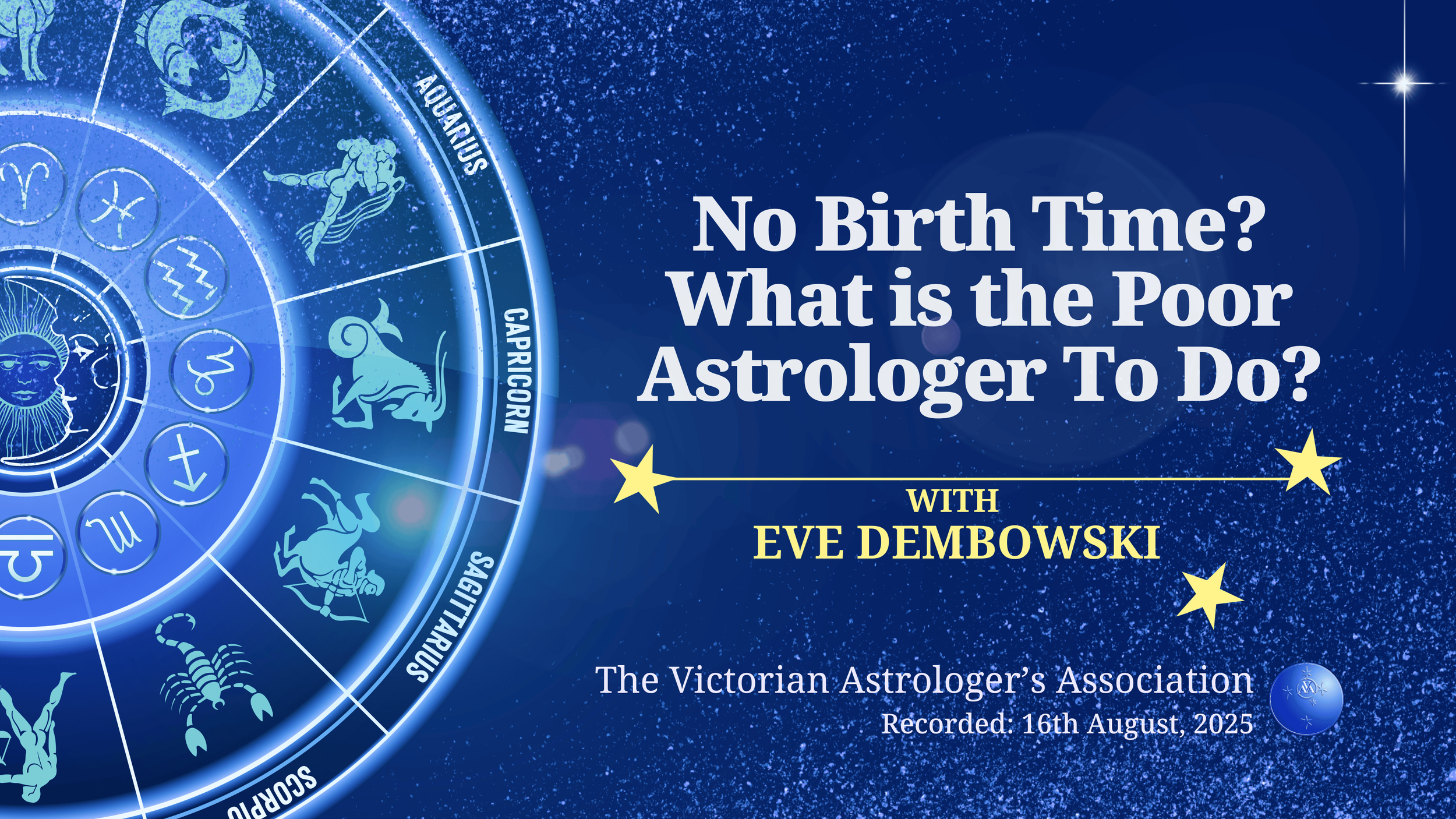 Eve Dembowski: No Birth Time? What is the Poor Astrologer to do? -Aug 2025