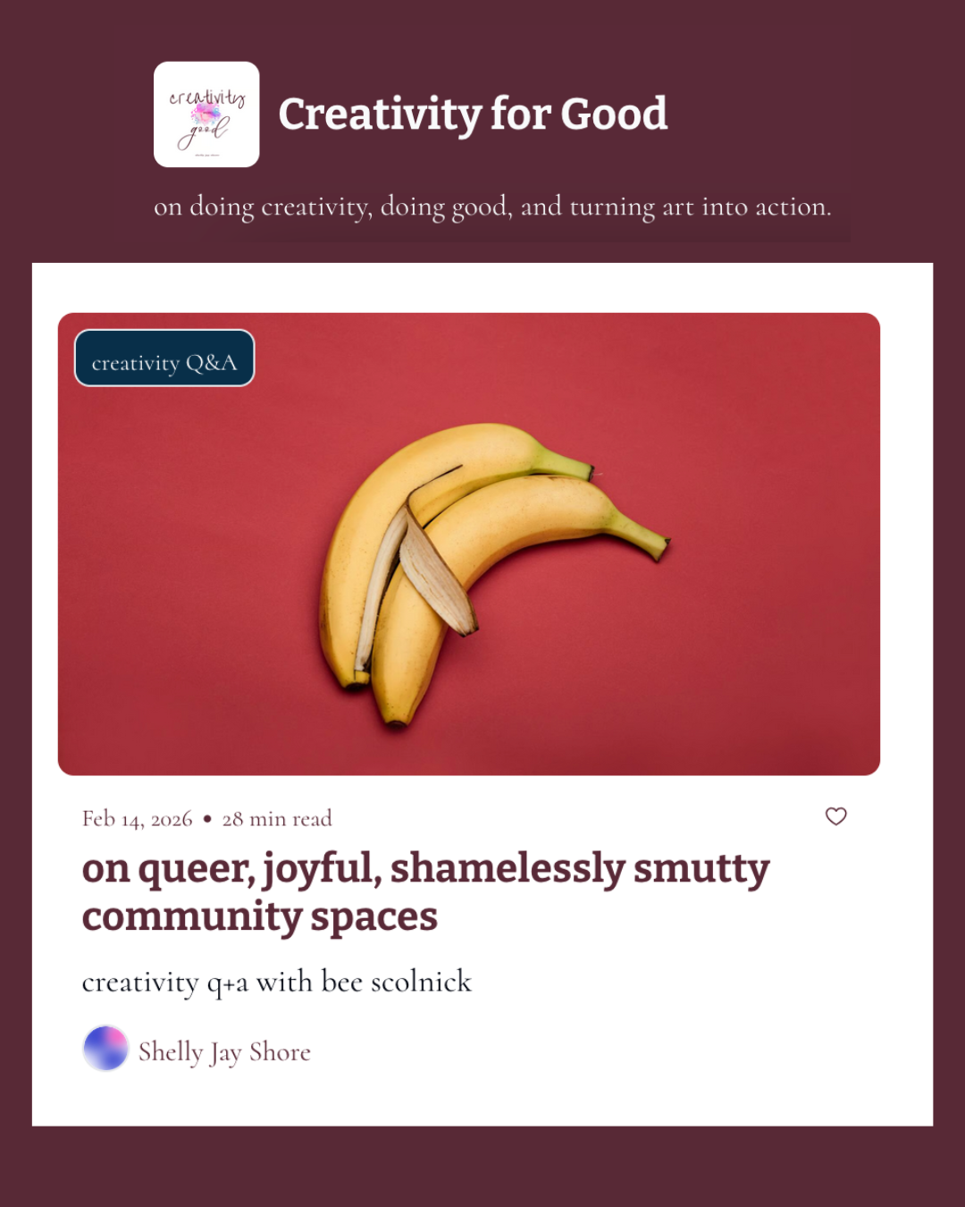 CREATIVITY FOR GOOD on queer, joyful, shamelessly smutty spaces Written by Shelly Jay Shore