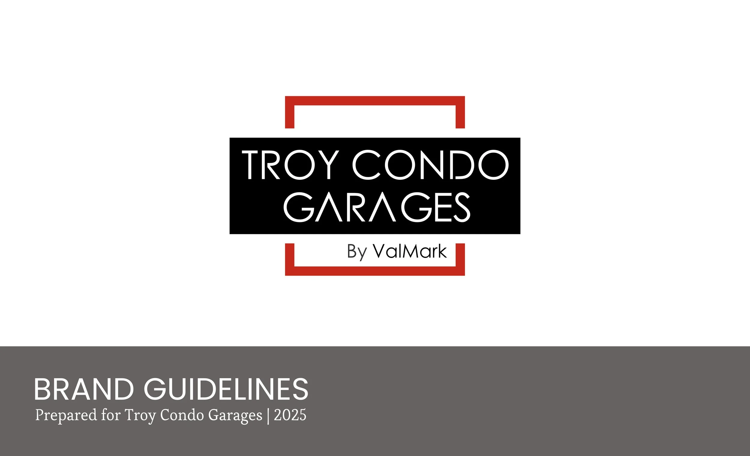 Cover page of a brand guidelines document for Troy Condo Garages, prepared by ValMark for 2025, featuring the logo with the text 'Troy Condo Garages' in a black rectangle, outlined in red, with the words 'By ValMark' underneath, and a gray footer wit