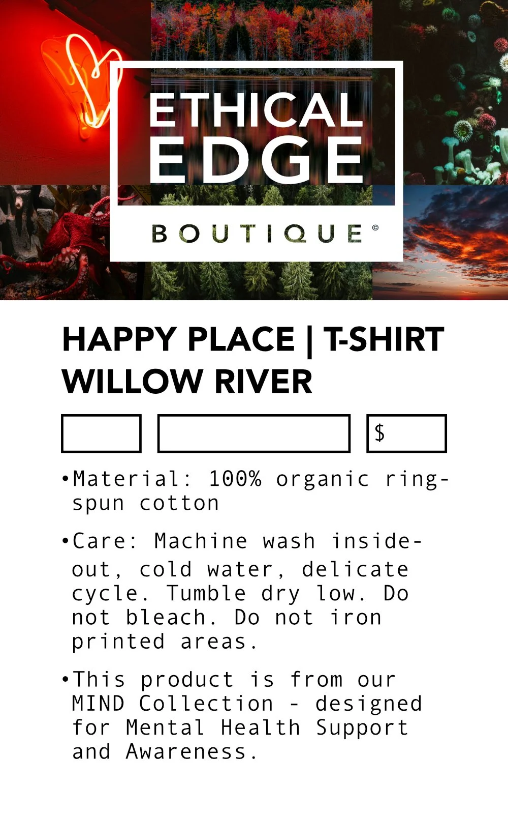 A label for a T-shirt from Ethical Edge Boutique, titled Happy Place | T-Shirt Willow River, made from 100% organic ring-spun cotton, with care instructions and a message about mental health support.