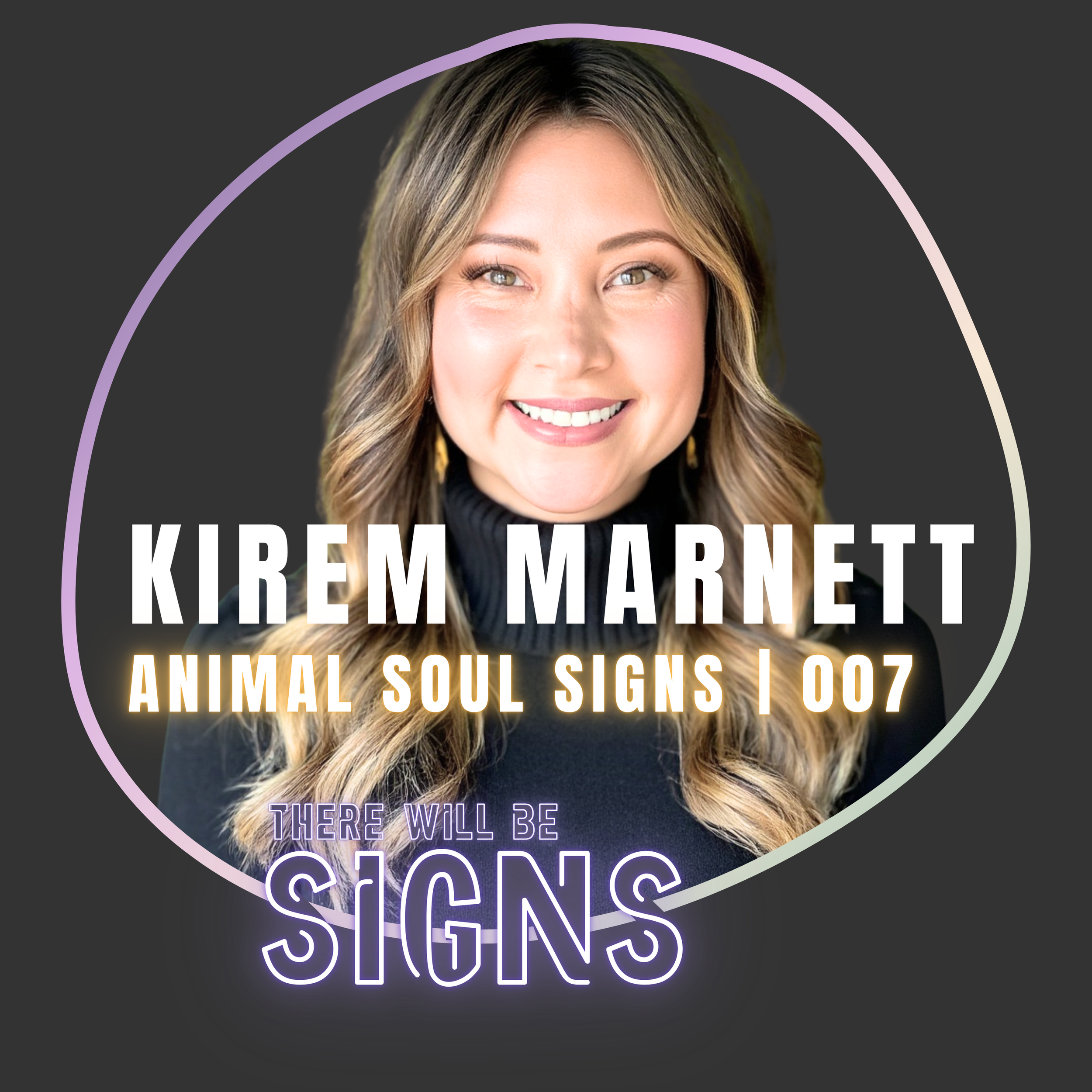 Ep. 007: Kirem Marnett | Discover Your Yin &amp; Yang Soul Signs