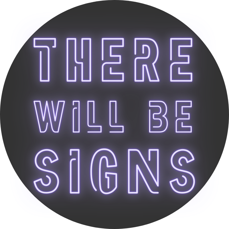 There Will Be Signs: A Podcast