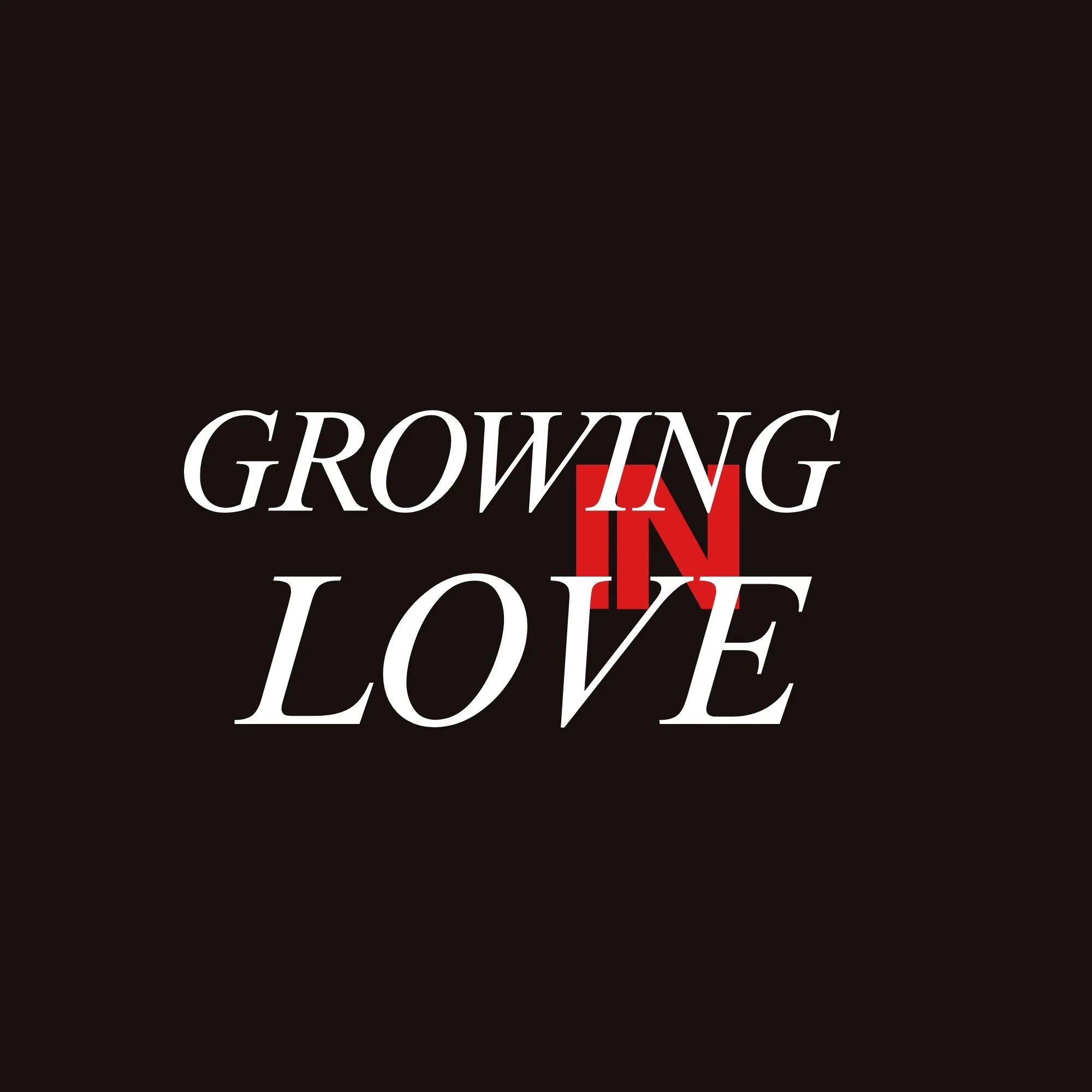 The cover of a book titled 'Growing in Love' with a black background and text in white and red.