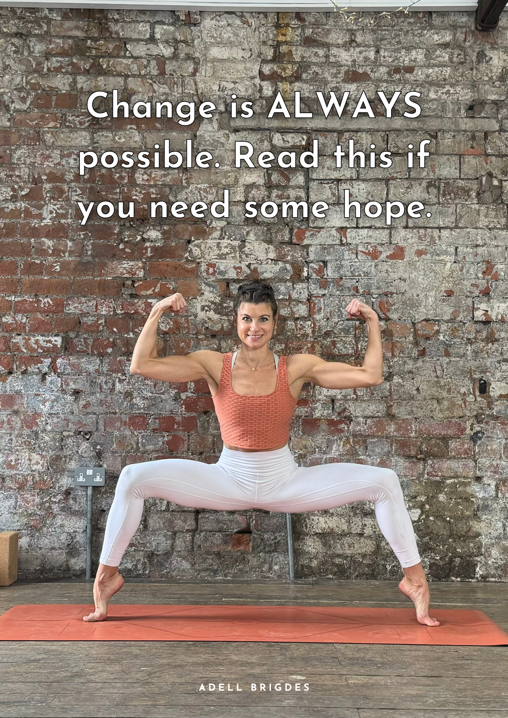 Change is ALWAYS possible