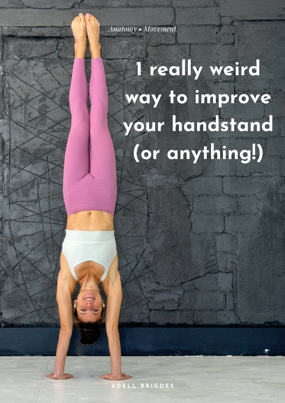 1 really weird way to improve your handstand (or anything!)