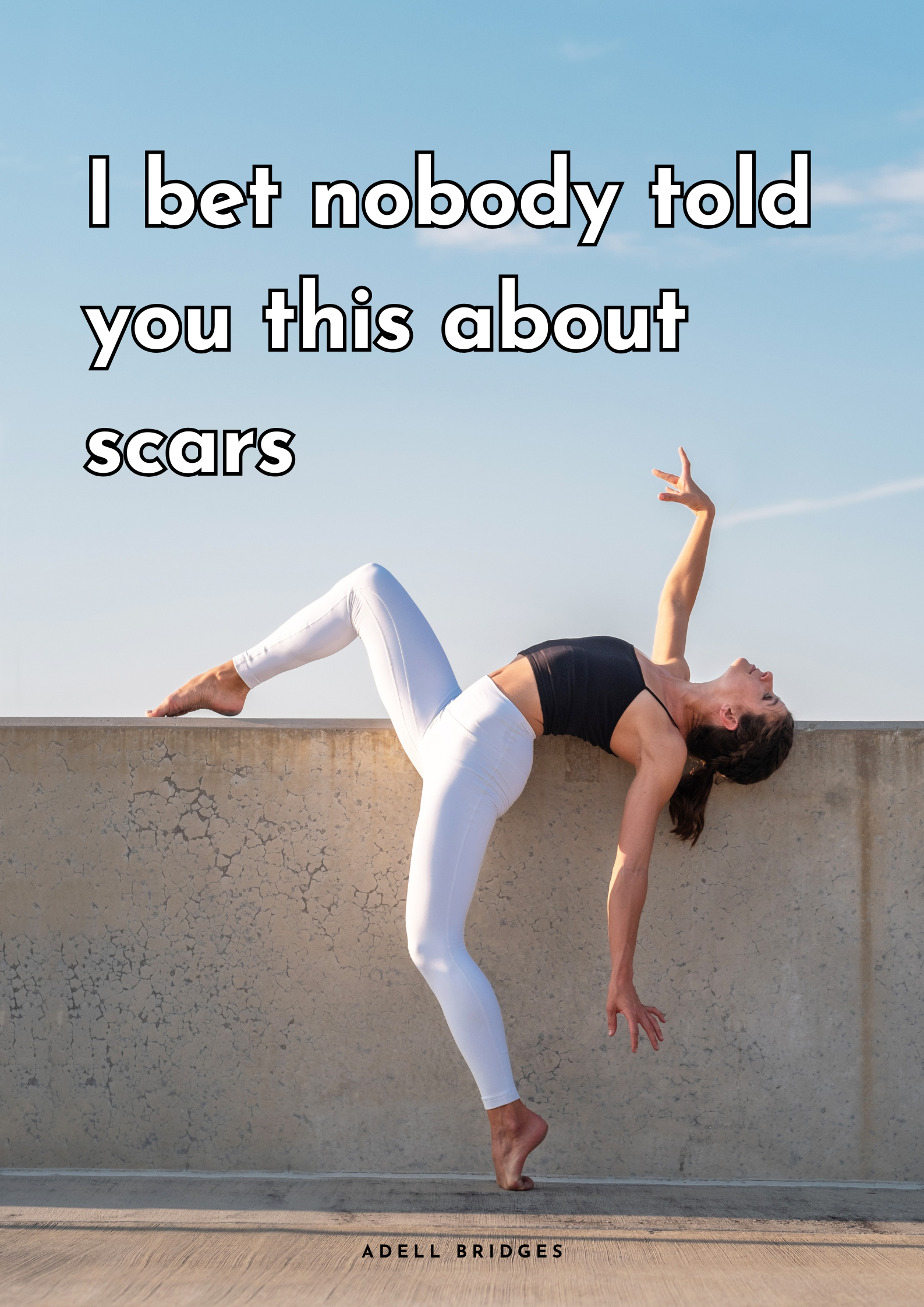I bet nobody told you this about scars