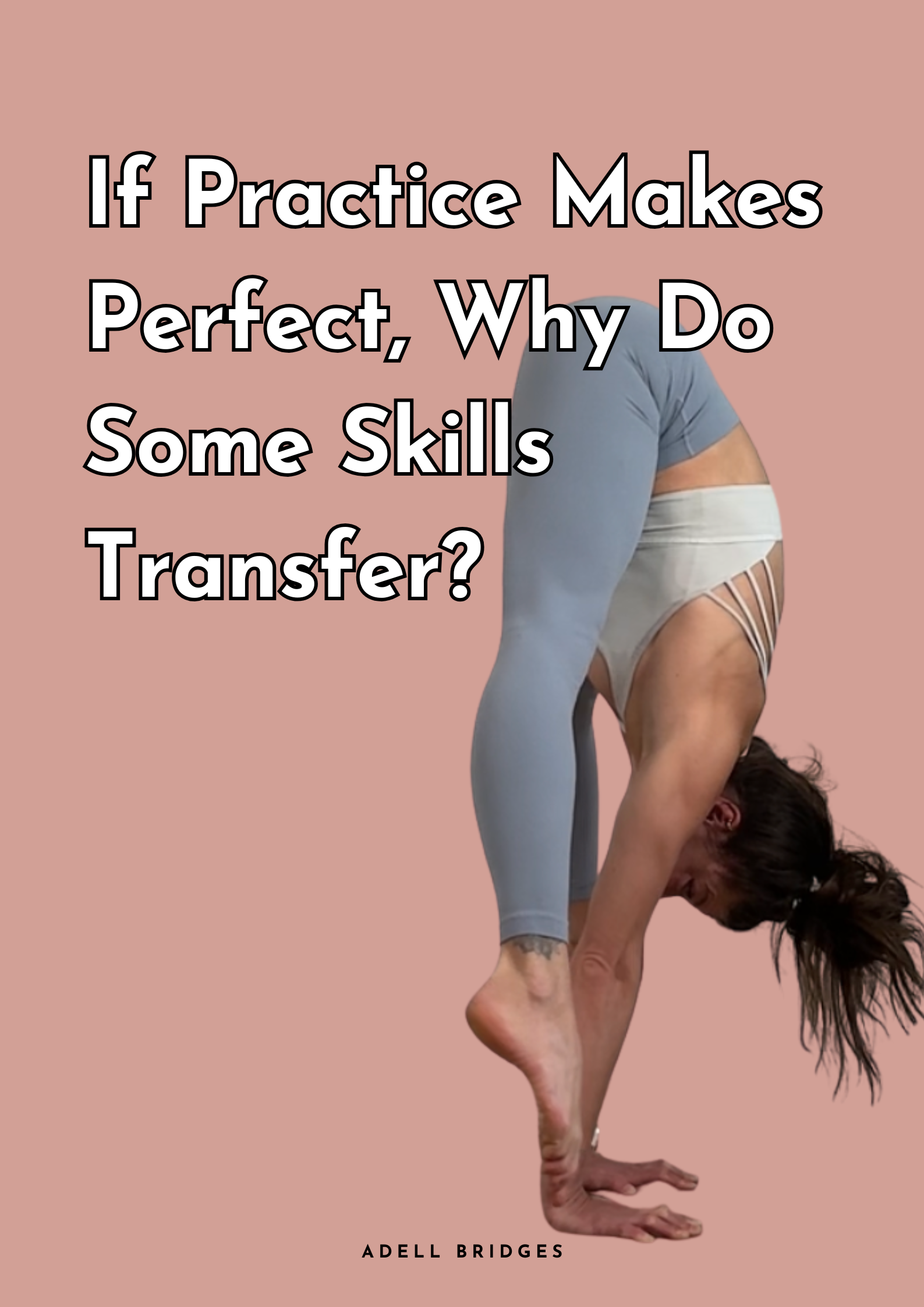 If Practice Makes Perfect, Why Do Some Skills Transfer?