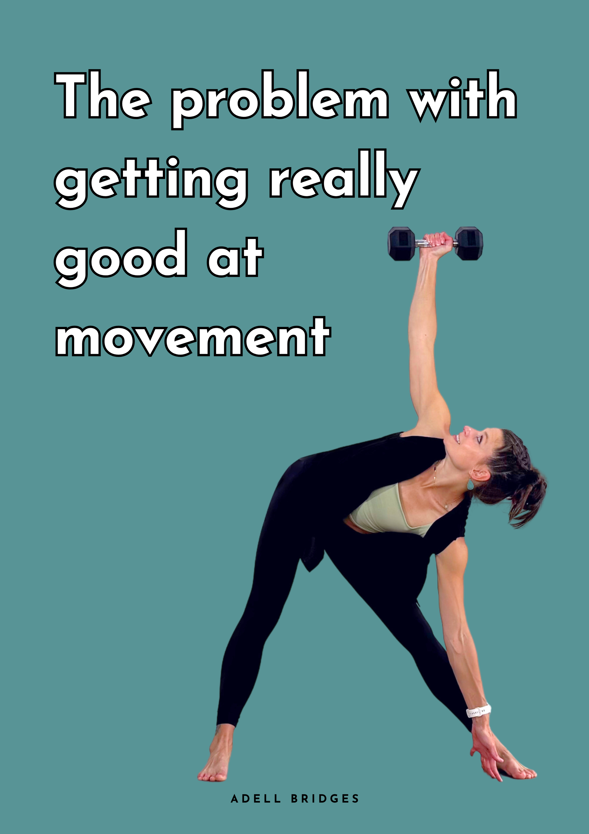 The problem with getting really good at movement