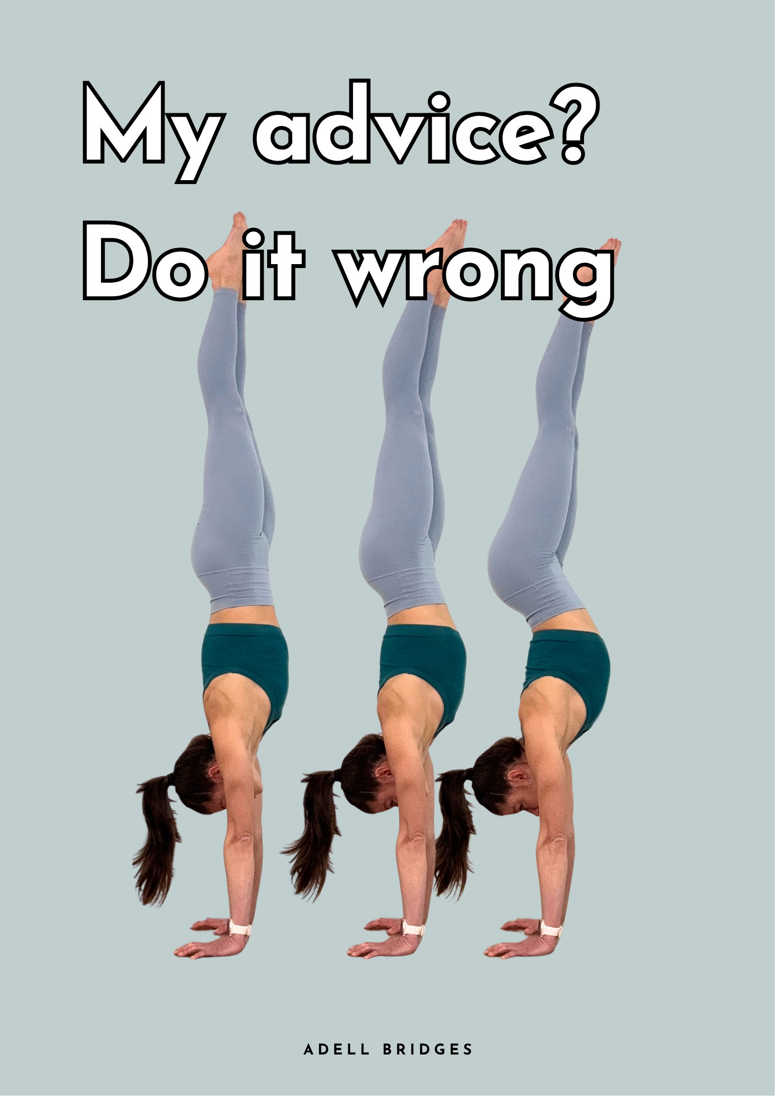 My advice? Do it wrong
