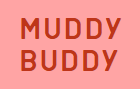 MUDDYBUDDY