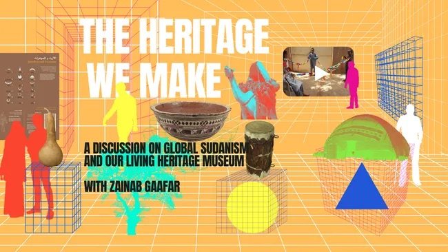 The Heritage We Make - Zainab Gaafar