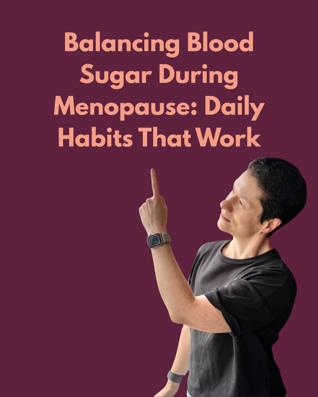 Balancing Blood Sugar During Menopause: Daily Habits That Work