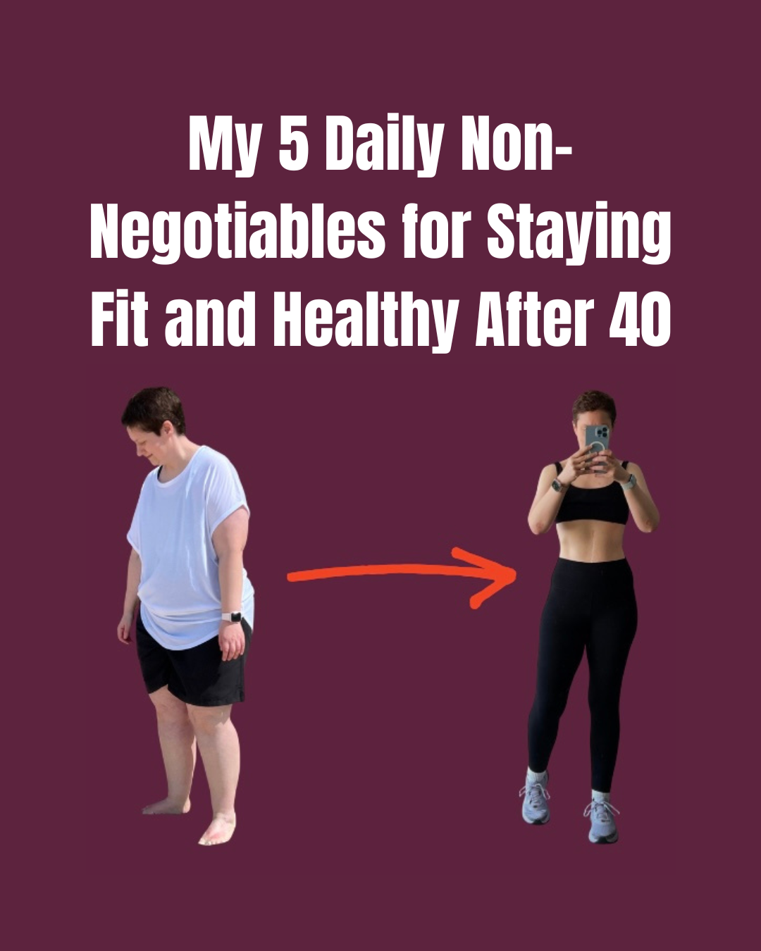 My 5 Daily Non-Negotiables for Staying Fit and Healthy After 40