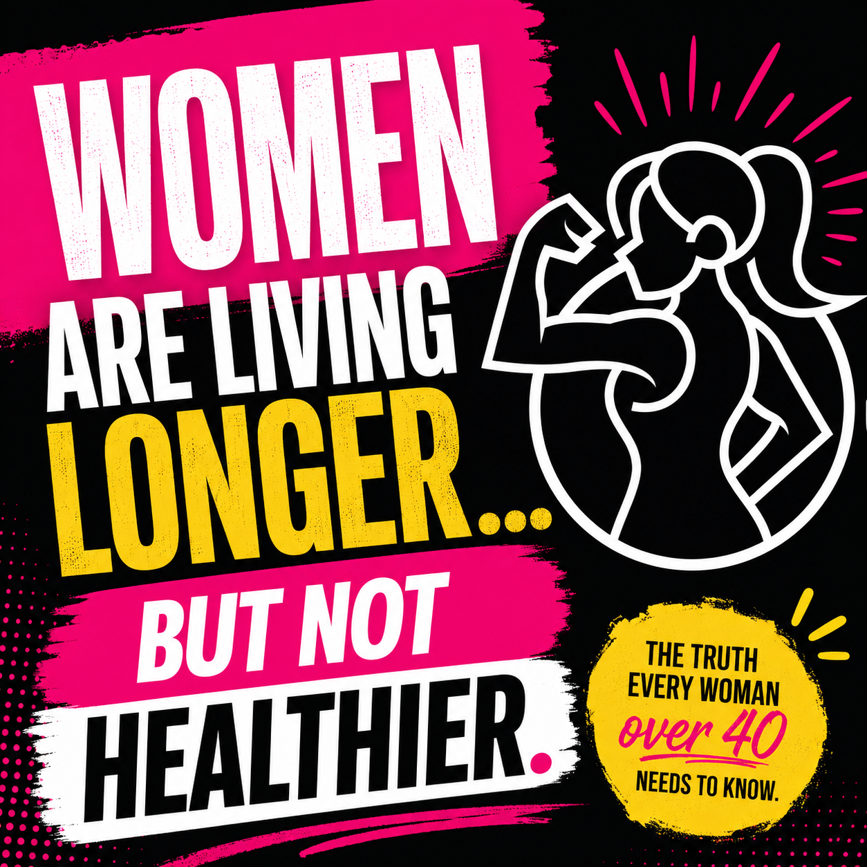 Women Are Living Longer... But Not Healthier