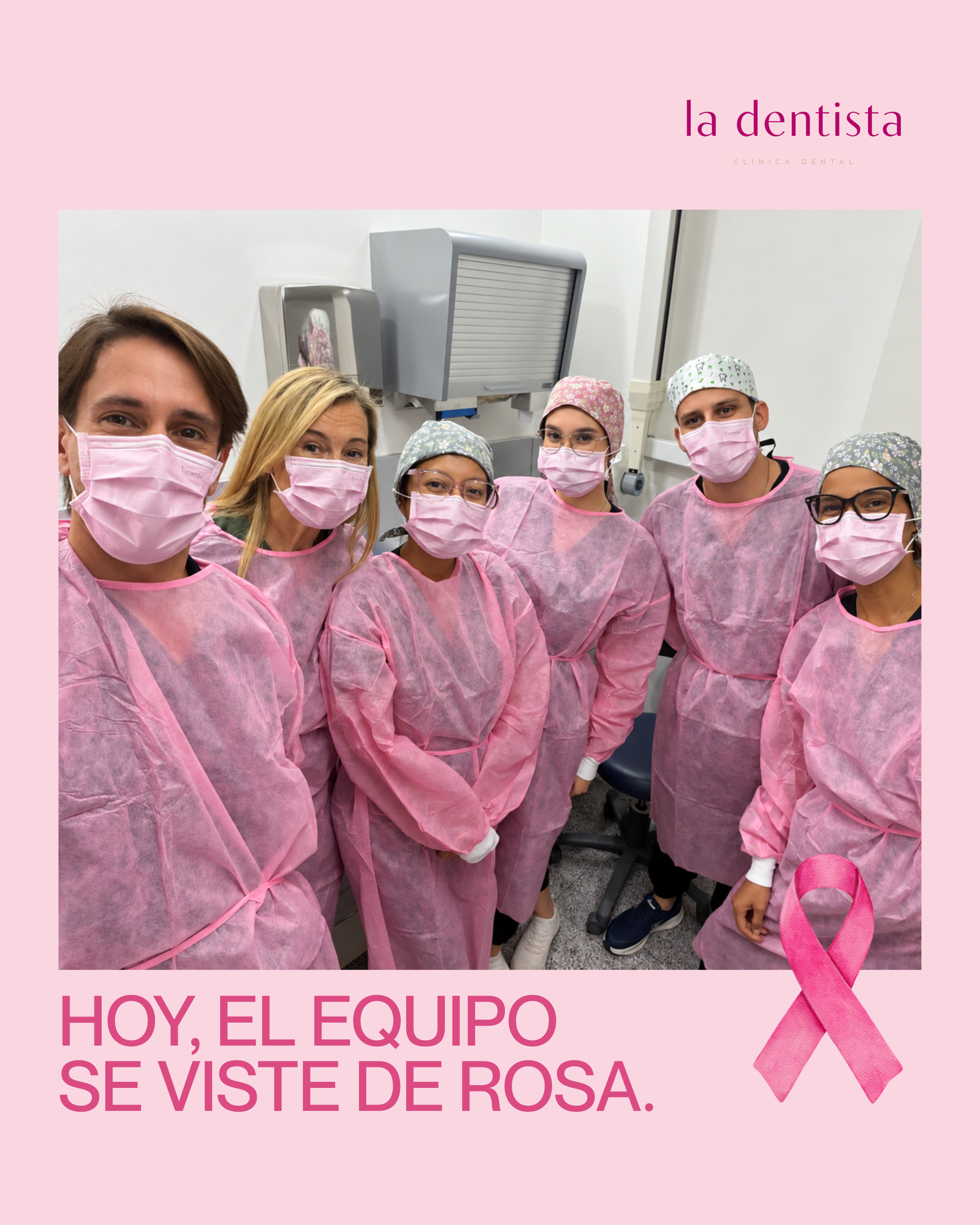 Hoy, el equipo de La Dentista se viste de rosa