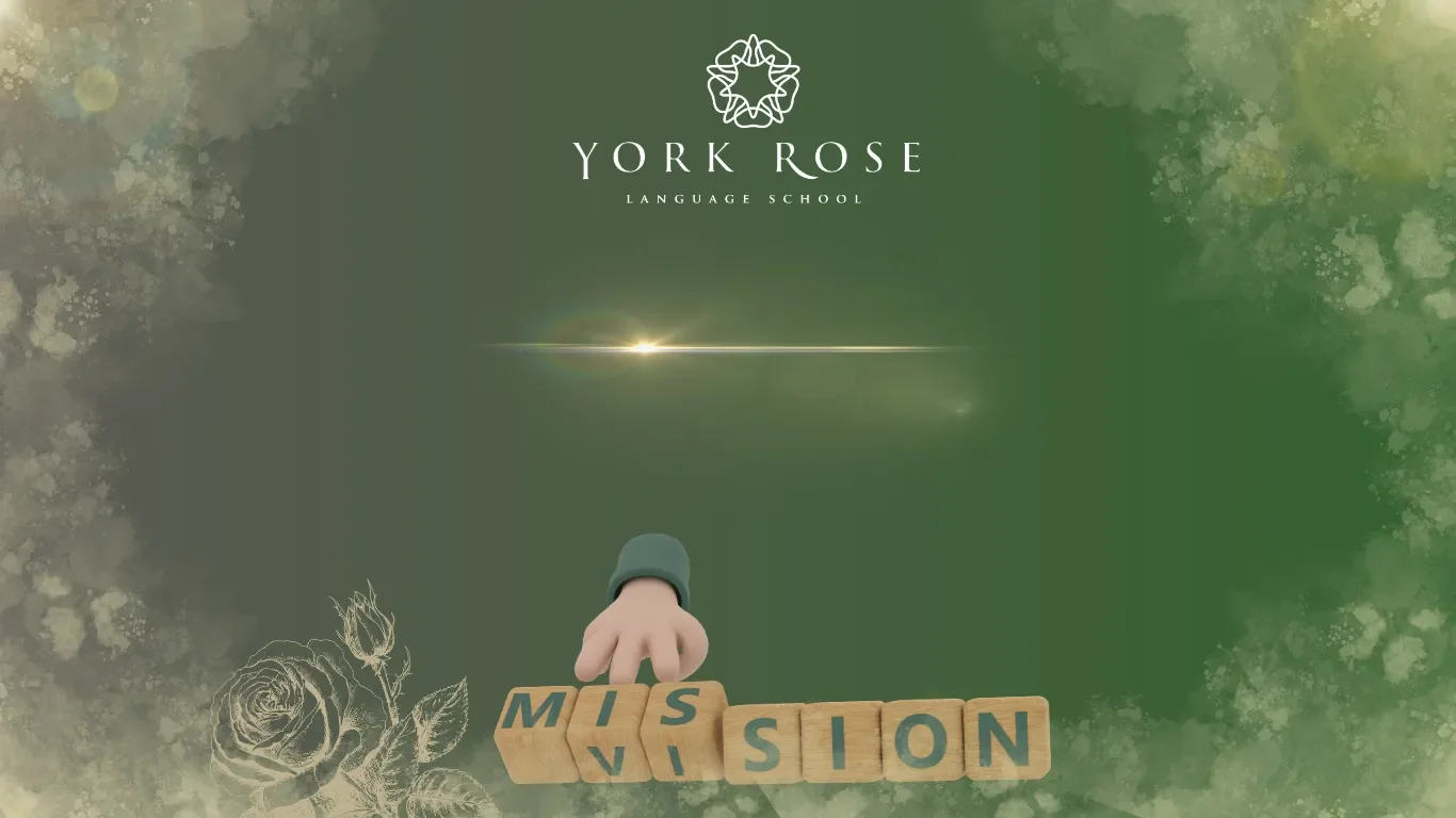 Bannerul paginii Misiune și Valori York Rose Language School pe fundal verde, prezentând logo-ul alb al școlii, schița unui trandafir în colțul stâng și cuburi din lemn care formează cuvântul MISSION ghidate de o mână ilustrată.