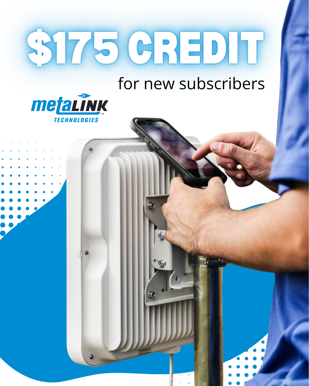 A person in a blue shirt holding a smartphone over a wireless device, with a promotional banner offering $175 credit for new subscribers from metalink Technologies.