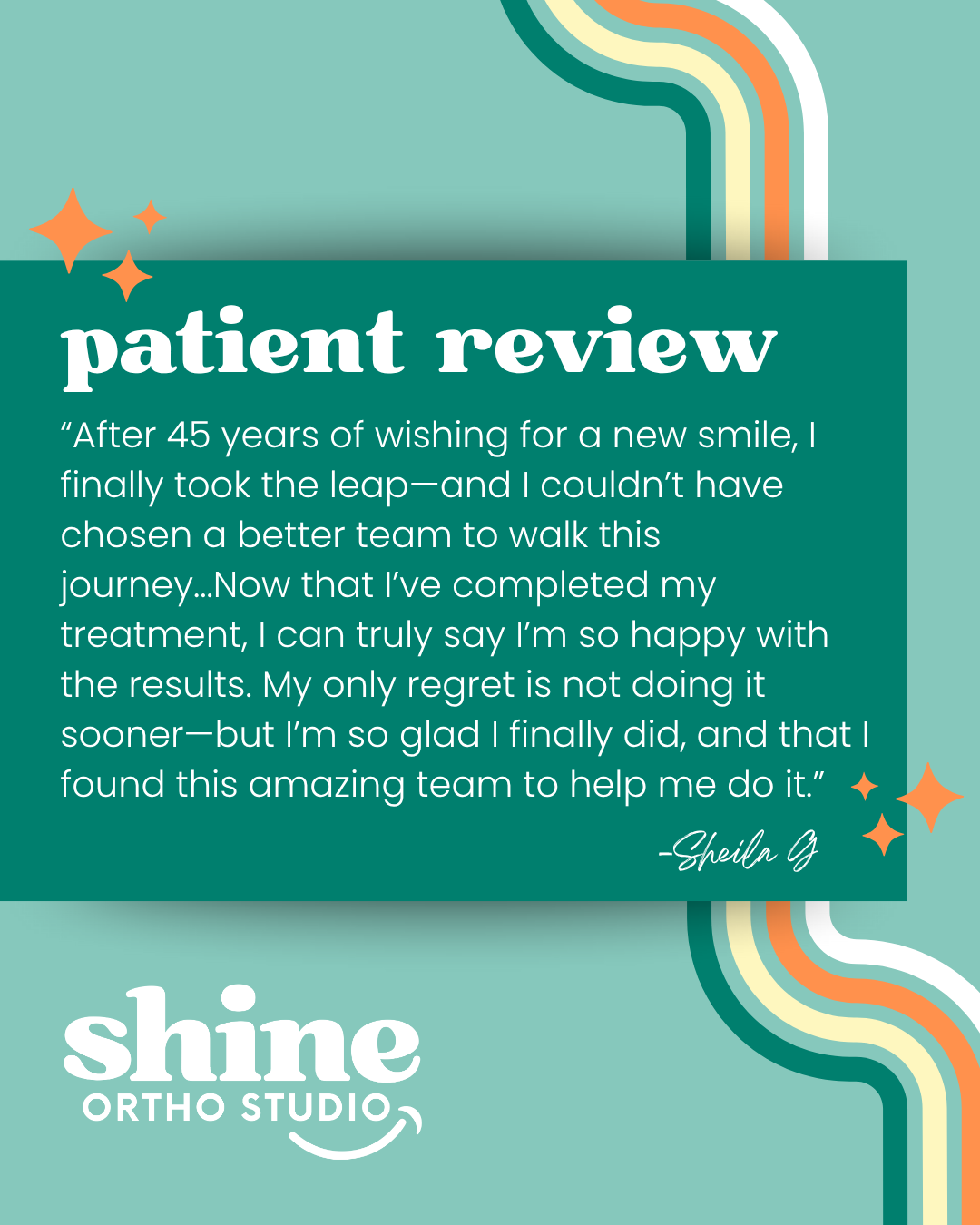 Patient review text graphic from Shine Ortho Studio with a quote about a successful dental treatment, decorated with colorful curved lines and star-shaped accents.