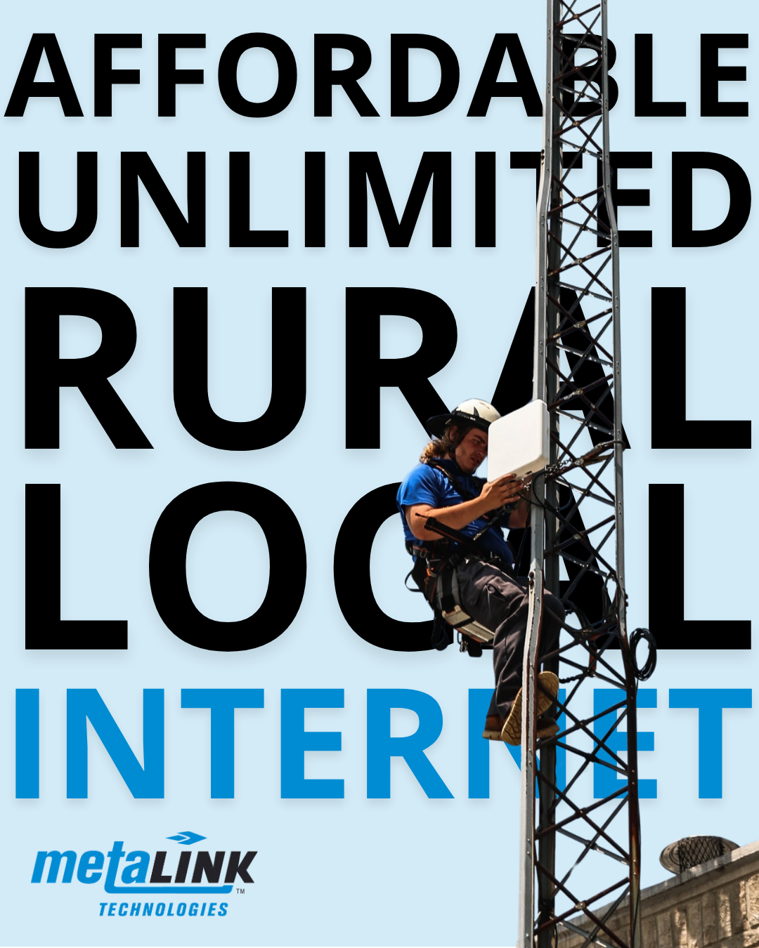 A technician wearing a safety harness and helmet working on a metal communication tower, which displays large text advertising affordable, unlimited rural internet from MetaLink Technologies.
