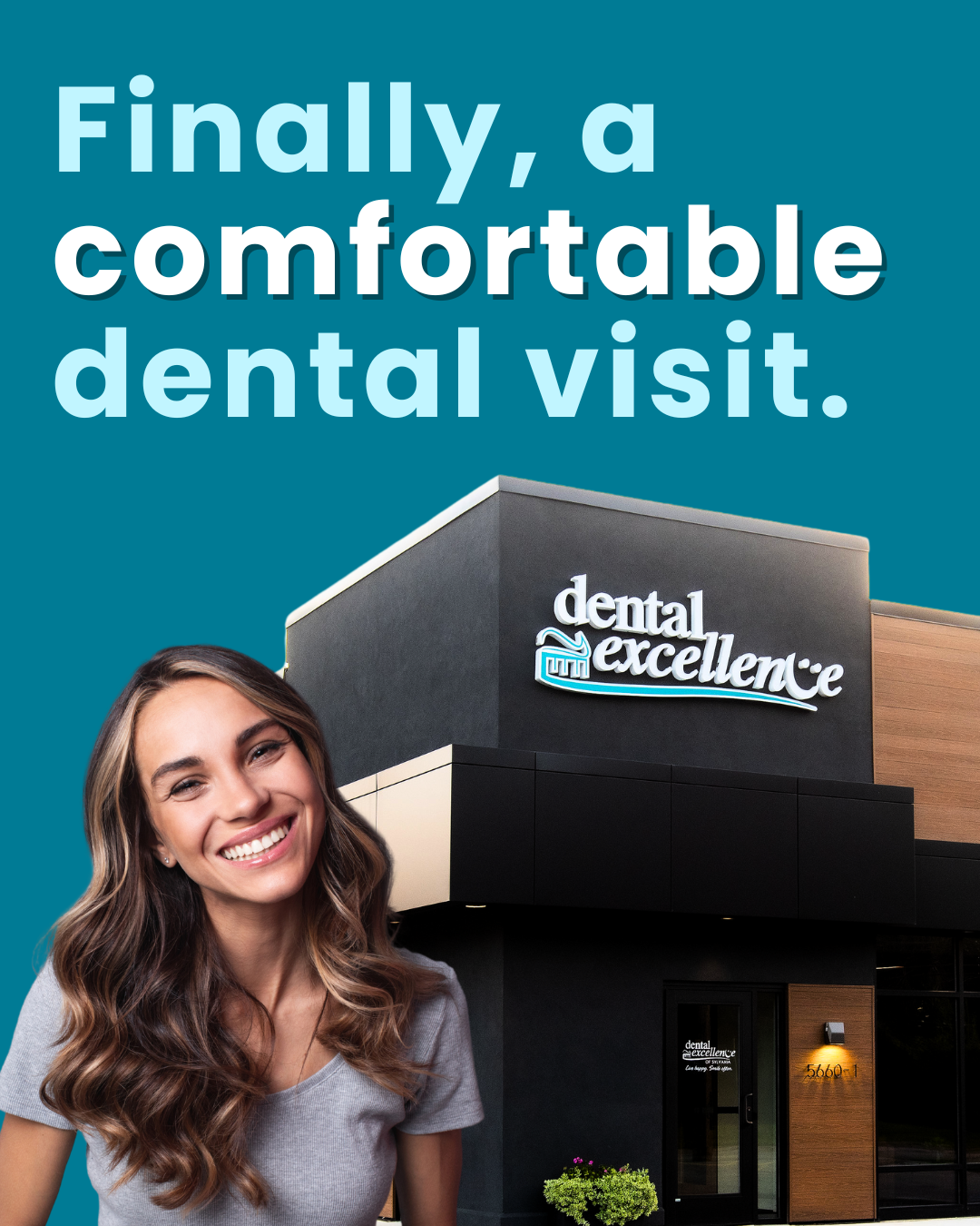 A smiling woman in front of a dental office with a sign that reads 'dental excellence' and a large text overlay that says 'Finally, a comfortable dental visit.'