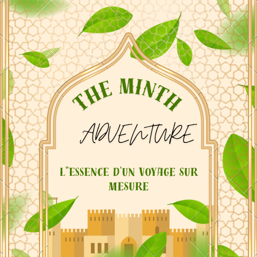 THE MINTH ADVENTURE L'ESSENCE D'UN VOYAGE SUR MESURE