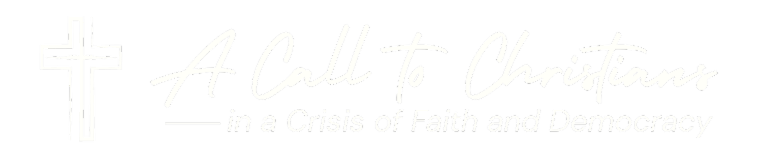  A Call to Christians in a Crisis of Faith and Democracy