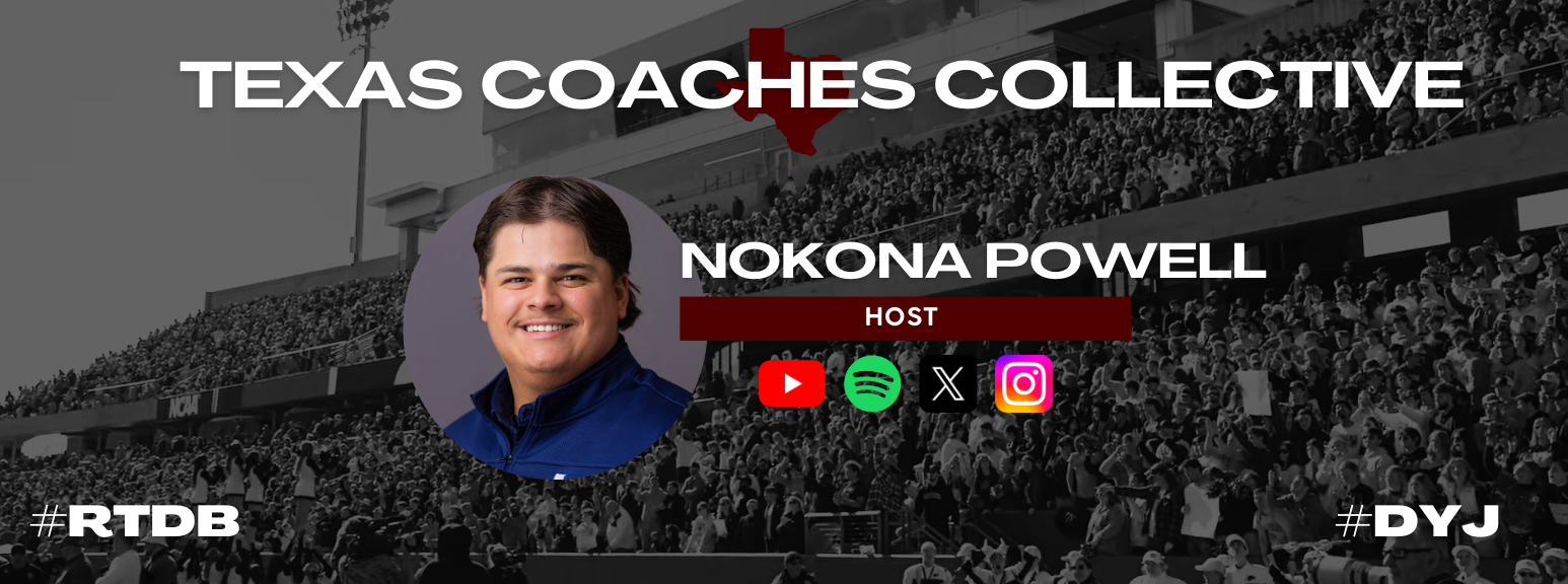 Graphic promoting Texas Coaches Collective featuring Nokona Powell, with a background of a large audience at a sports event, a headshot of Nokona Powell, logos of YouTube, Spotify, X, and Instagram, and hashtags #RTDB and #DYJ.