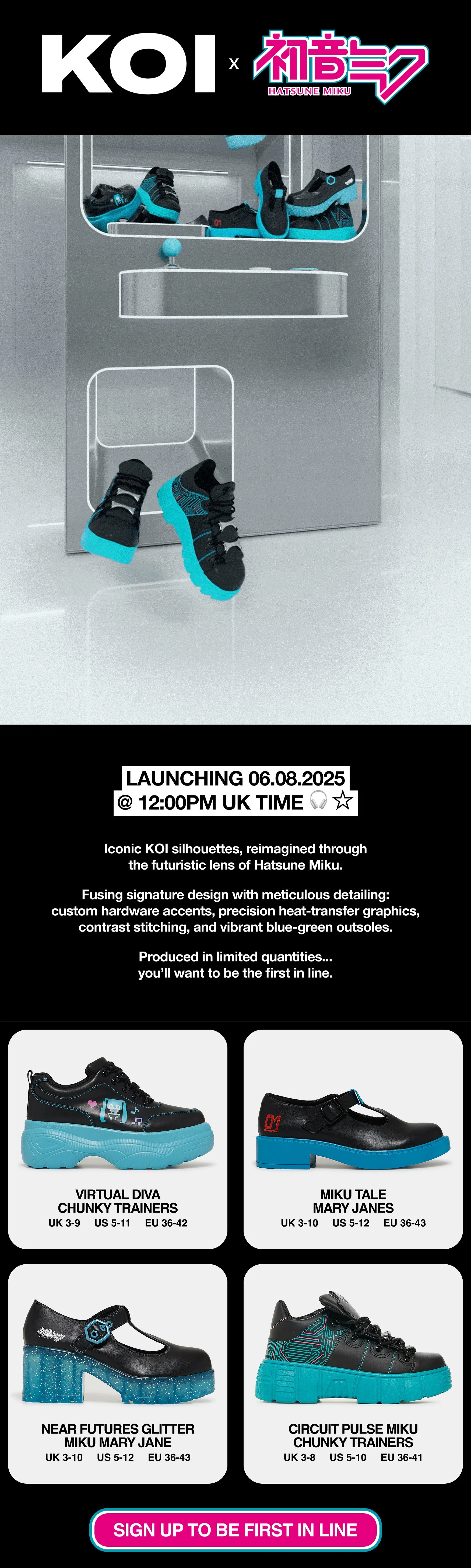 Launch campaign CRM newsletter for Hatsune Miku x KOI featuring cyber-pop inspired footwear visuals, 3D technology-inspired product rendering and digitally led promotional design for social and retail rollout.