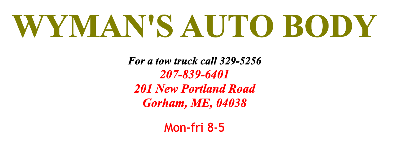 Sign for Wyman's Auto Body with contact information, address in Gorham, Maine, and business hours from Monday to Friday 8 to 5.