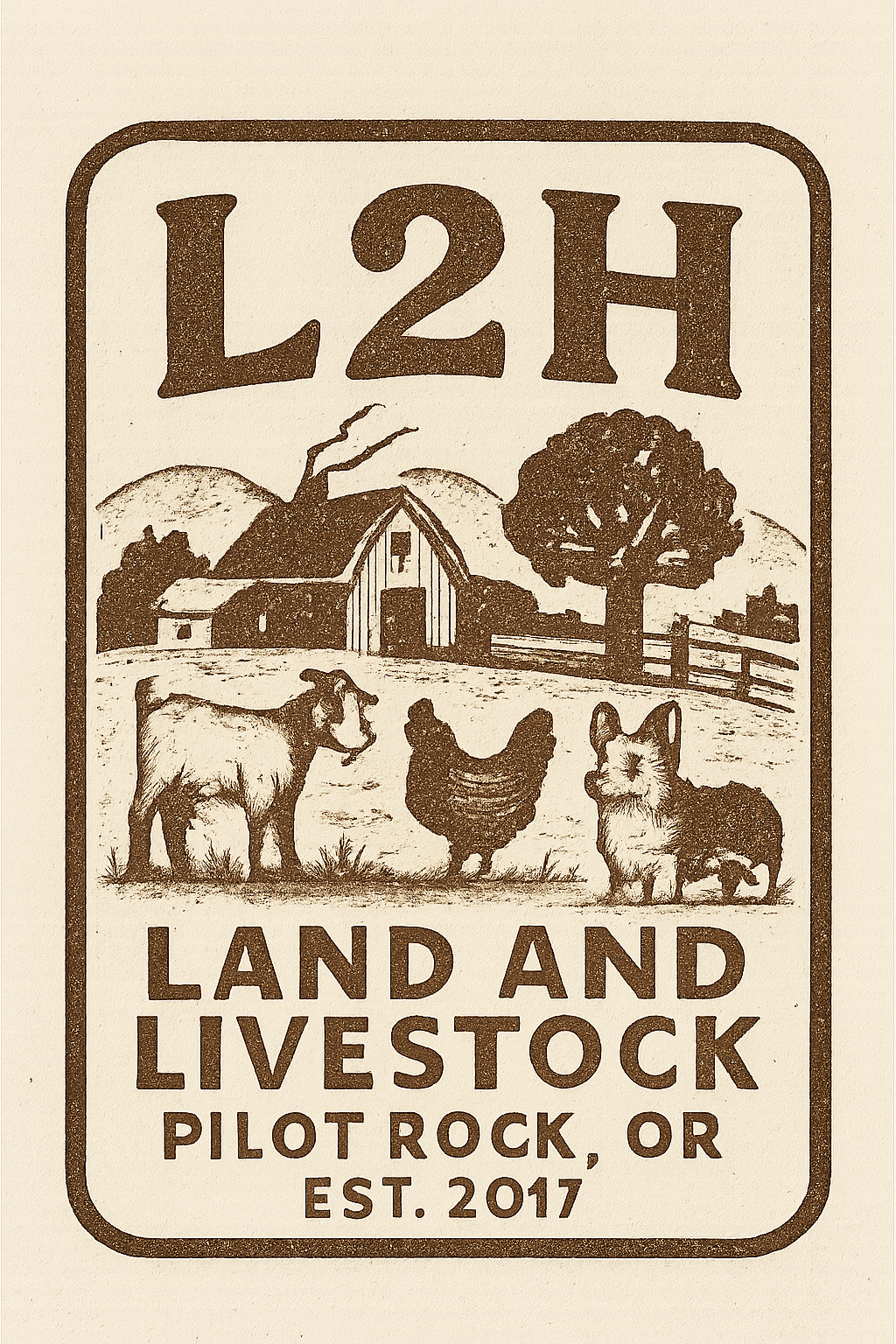 A sign featuring a rural farm scene with a barn, trees, mountains, and animals including a cow, chicken, and dog. Text reads 'L2H Land and Livestock, Pilot Rock, OR, Est. 2017.'