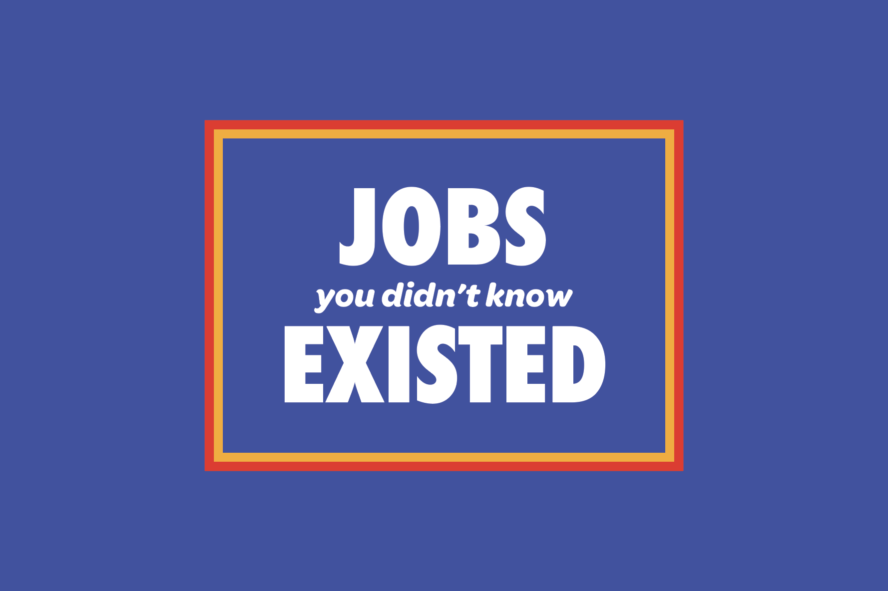 Jobs you didn't know existed