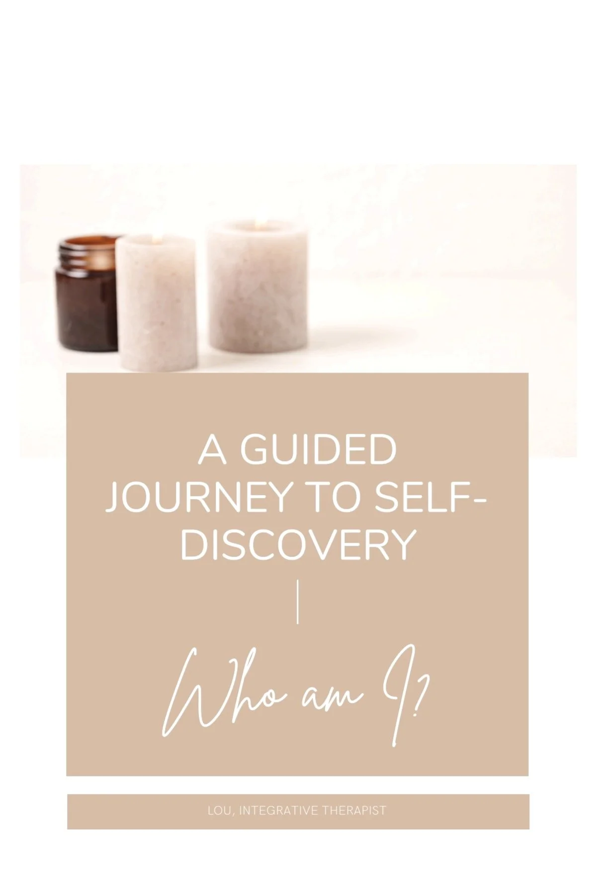 Image of three candles, two white and one brown, with text overlay that reads "A Guided Journey to Self-Discovery" and "Who am I?".